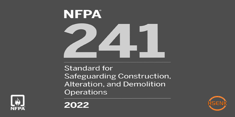 NFPA 241 Standard for Safeguarding Construction, Alteration, and Demolition Operations