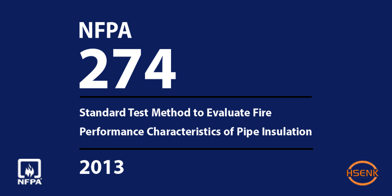 NFPA 274 Standard Test Method to Evaluate Fire Performance Characteristics of Pipe Insulation