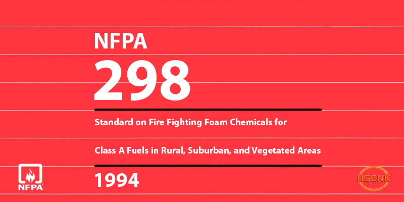 NFPA 298 Standard on Fire Fighting Foam Chemicals for Class A Fuels in Rural, Suburban, and Vegetated Areas