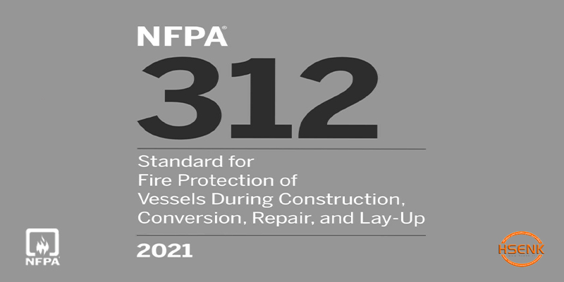 NFPA 312 Standard for Fire Protection of Vessels During Construction, Conversion, Repair, and Lay-Up