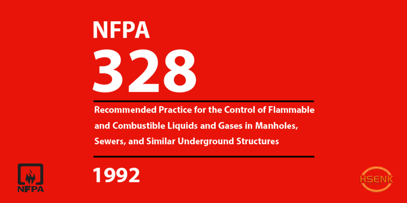 NFPA 328 Recommended Practice for the Control of Flammable and Combustible Liquids and Gases in Manholes, Sewers, and Similar Underground Structures