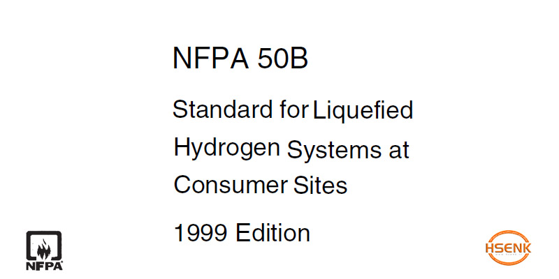 NFPA 50B Standard for Liquefied Hydrogen Systems at Consumer Sites