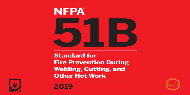 NFPA 51B Standard for Fire Prevention During Welding, Cutting, and Other Hot Work
