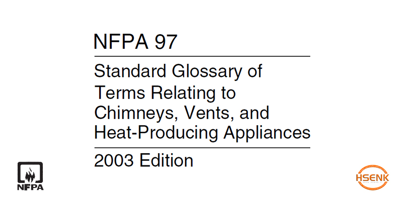 NFPA 97 Standard Glossary of Terms Relating to Chimneys, Vents, and Heat-Producing Appliances