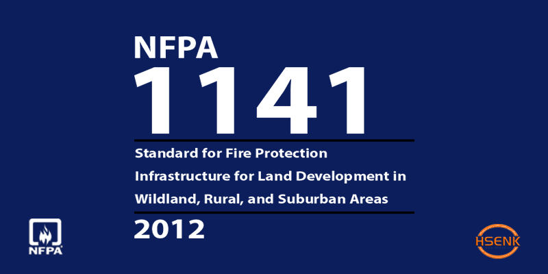 NFPA 1141 Standard for Fire Protection Infrastructure for Land Development in Wildland, Rural, and Suburban Areas