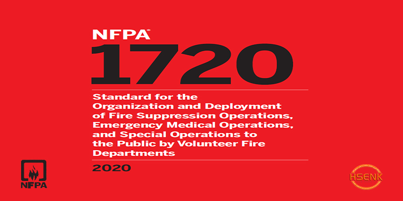 NFPA 1720 Standard for the Organization and Deployment of Fire Suppression Operations, Emergency Medical Operations and Special Operations to the Public by Volunteer Fire Departments
