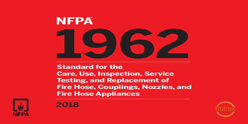NFPA 1962 Standard for the Care, Use, Inspection, Service Testing, and Replacement of Fire Hose, Couplings, Nozzles, and Fire Hose Appliances