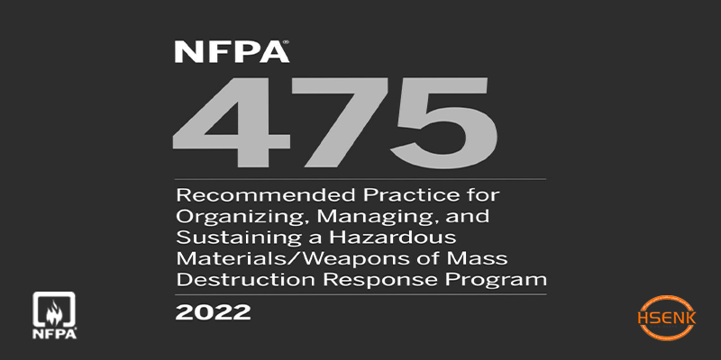 NFPA 475 Recommended Practice for Organizing, Managing, and Sustaining a Hazardous Materials/Weapons of Mass Destruction Response Program