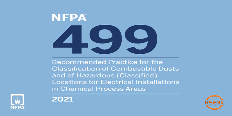 NFPA 499 Recommended Practice for the Classification of Combustible Dusts and of Hazardous (Classified) Locations for Electrical Installations in Chemical Process Areas
