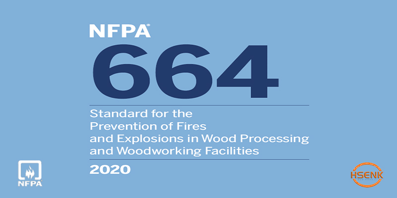 NFPA 664 Standard for the Prevention of Fires and Explosions in Wood Processing and Woodworking Facilities