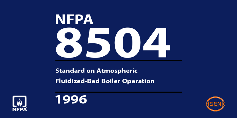 NFPA 8504 Standard on Atmospheric Fluidized-Bed Boiler Operation