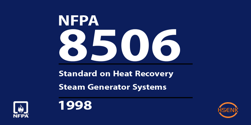 NFPA 8506 Standard on Heat Recovery Steam Generator Systems
