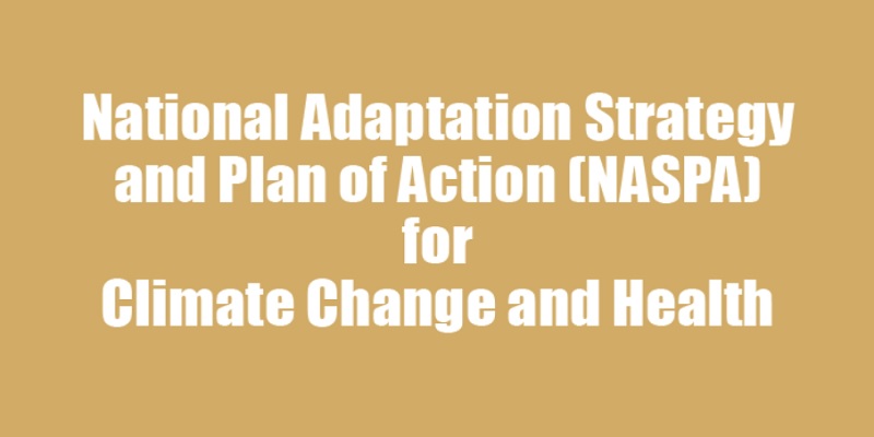 National Adaptation Strategy and Plan of Action NASPA for Climate Change and Health
