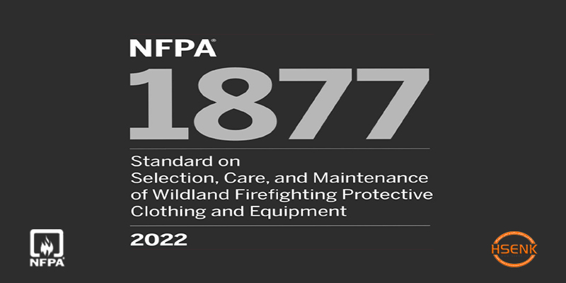 NFPA 1877 Standard on Selection, Care, and Maintenance of Wildland Firefighting Protective Clothing and Equipment