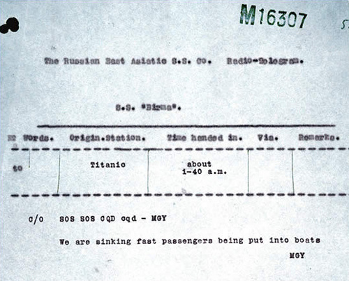 Distress signal sent at about 01:40 by Titanic's radio operator, Jack Phillips, to the Russian American Line ship SS Birma. This was one of Titanic's last intelligible radio messages.